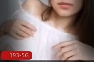 国内咬精品作品大合集：193个视频，5G精彩技术篇，网红妹子与良家身材大赏！